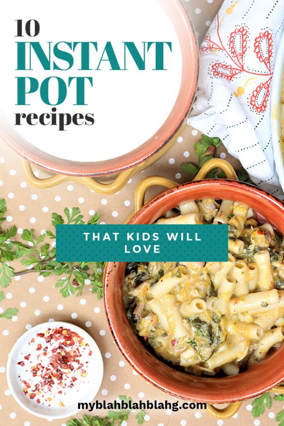 10 Instant Pot Recipes That Kids Will Love