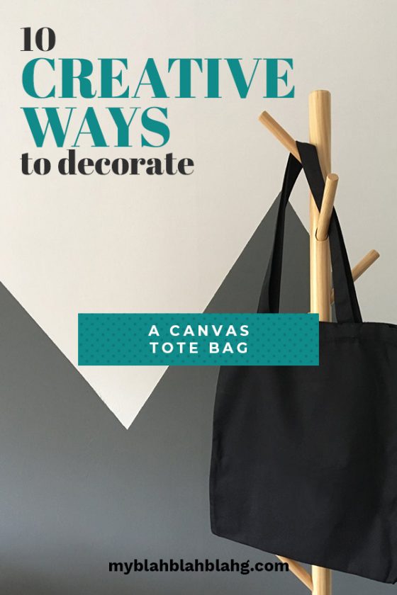 10 Creative Ways to Decorate a Canvas Tote Bag • My Blah Blah Blahg