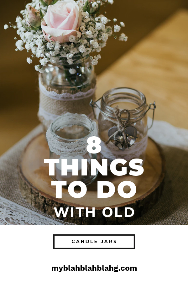 8 Things to Do With Old Candle Jars