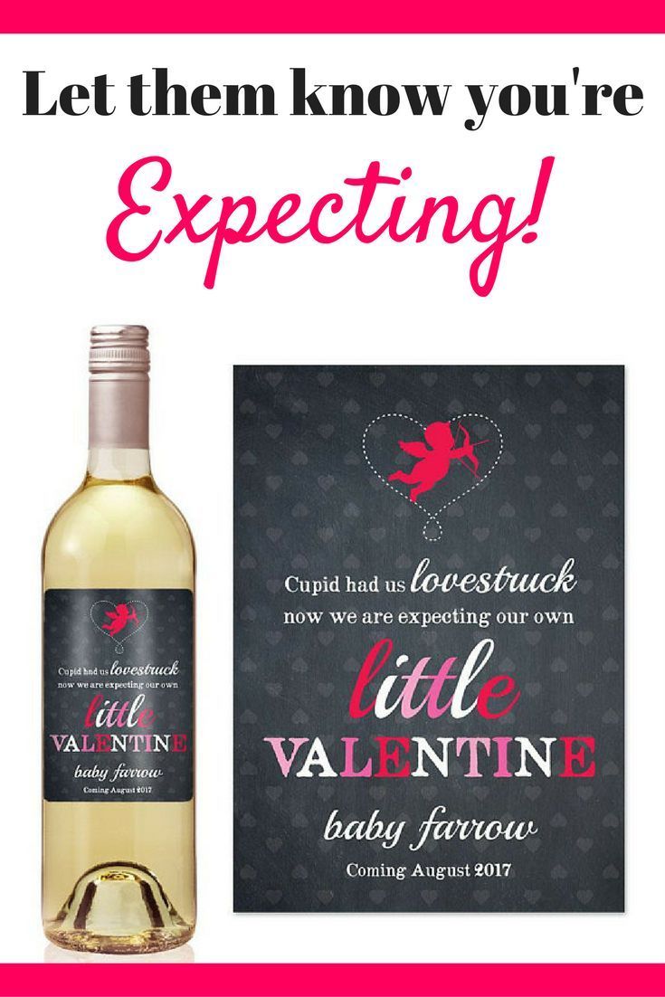 Valentine's Day is the perfect time to announce your pregnancy. These Valentine's Day pregnancy announcement ideas will definitely spread the love! Send your loved ones a bottle of wine with the announcement on it!