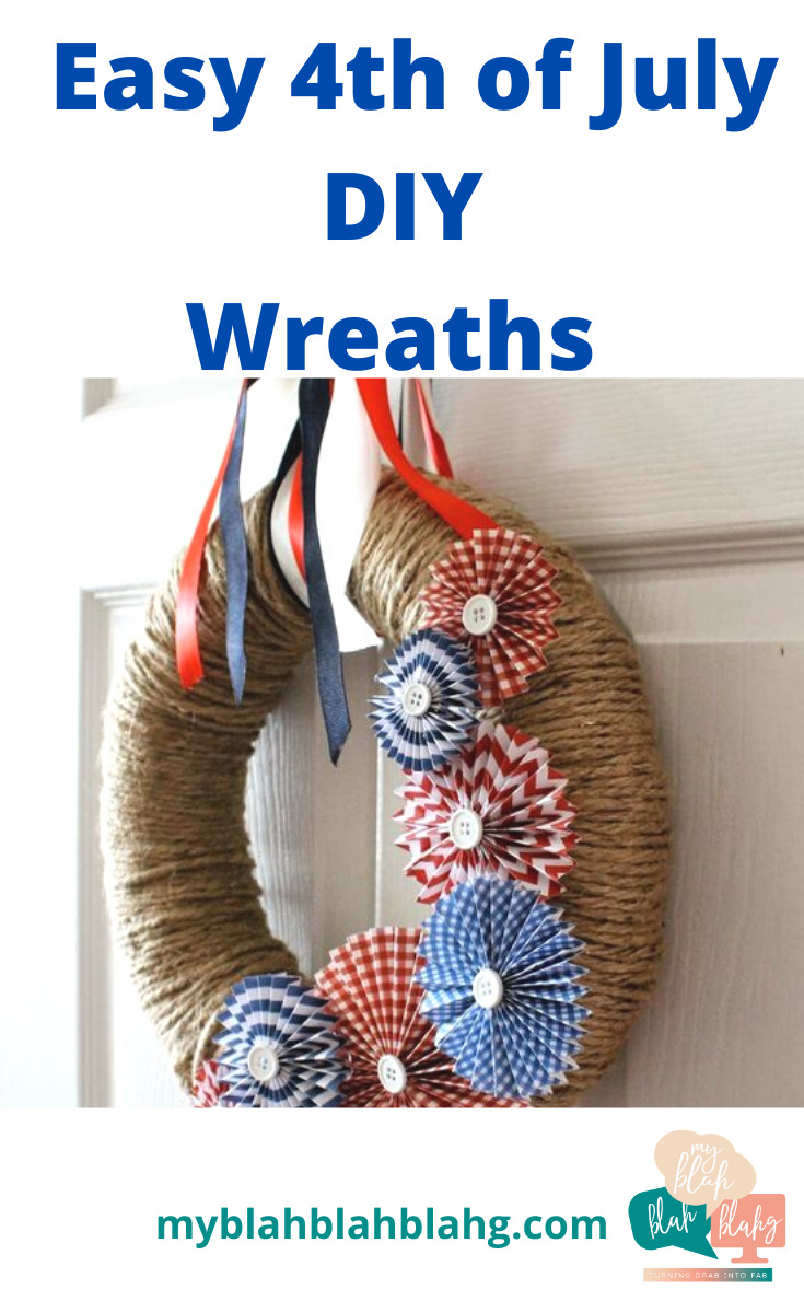 The easiest 4th of July DIY door wreaths you can make! Make one from paper, or dollar store garland, burlap or ribbon--or make them all! #myblahblahblahgblog #4thofjulydiydoorwreaths